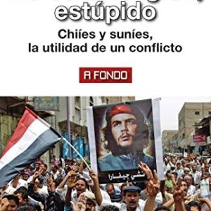 Portada de Nazanin Armanian y Martha Zein No es la religión, estúpido Chiíes y suníes, la utilidad de un conflicto Editorial Akal