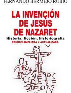 Portada de Fernado Bermejo Rubio La invención de Jesús de Nazaret Tapa dura Editorial Akal