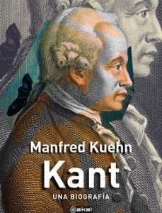 Portada de Manfred Kuehn Kant Una biografía Editorial Akal