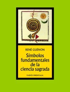 Portada de René Guénon Símbolos fundamentales de la ciencia sagrada Editorial Paidós