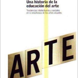 Portada de Arthur Efland Una historia de la educación del arte Editorial Paidós
