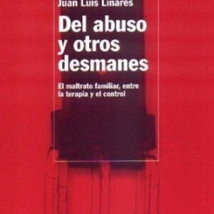 Portada de Juan Luis Linares Del abuso y otros desmanes Editorial Paidós