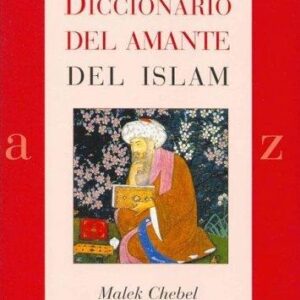 Portada de Malek Chebel Diccionario del amante del Islam Editorial Paidós
