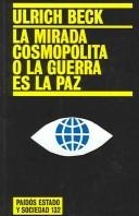Portada de Ulrich Beck La mirada cosmopolita o la guerra es la paz Editorial Paidós