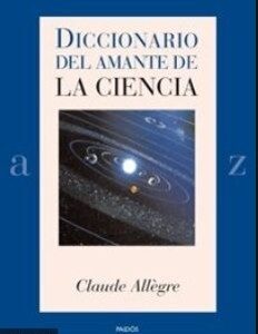 Portada de Claude Allégre Diccionario del amante de la ciencia Editorial Paidós