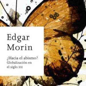 Portada de Edgar Morin ¿Hacia el abismo? Globalización en el Siglo Xxi Editorial Paidós