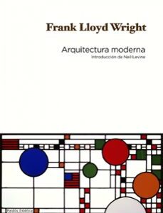Portada de Frank Lloyd Wright Arquitectura moderna Editoral Paidós