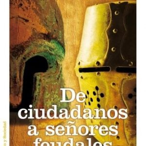 Portada de Ellen Meiksins Wood De ciudadanos a Señores feudales Editorial Paidós