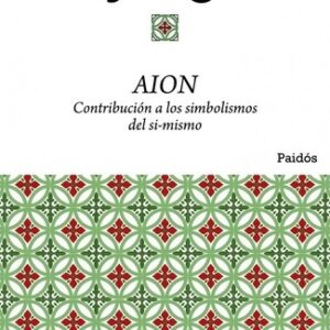 Portada de Carl Gustav Jung Aion Contribución a los simbolismos del sí mismo Editorial Paidós