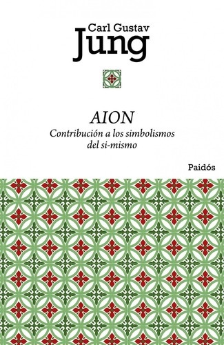 Portada de Carl Gustav Jung Aion Contribución a los simbolismos del sí mismo Editorial Paidós
