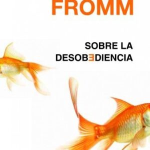 Portada de Erich Fromm Sobre la desobediencia Editorial Paidós