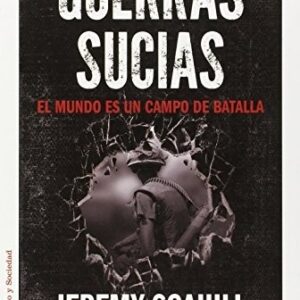 Portada de Jeremy Scahill Las guerras sucias El mundo es un campo de batalla Editorial Ariel