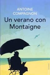 Portada de Antoine Compagnon Un verano con Montaigne Editorial Paidós