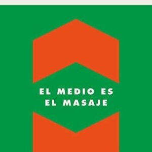 Portada de Marshall Mcluhan El medio es el masaje Editorial Paidós