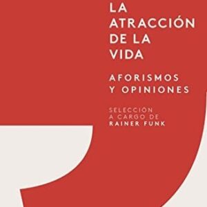 Portada de Eric Fromm La atracción de la vida Aforismos y opiniones Editorial Paidós