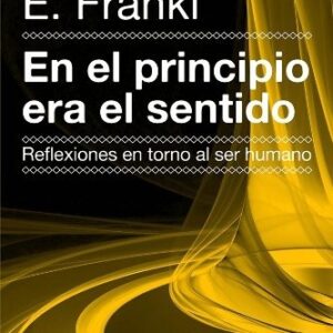 Portada de Viktor E. Frankl En el principio era el sentido Editorial Paidós