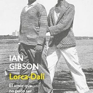 Portada de Ian Gibson Lorca-dali El amor que no pudo ser Editorial De Bolsillo