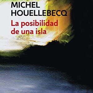 Portada de Michel Houellebecq La posibilidad de una isla Editorial Debolsillo