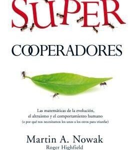 Portada de Martín A. Nowak Supercooperadores Editorial Ediciones B