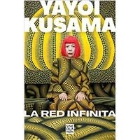 Portada de Yayoi Kusama La red infinita Ediciones B