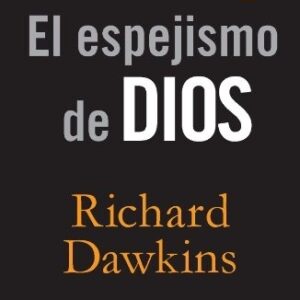 Portada de Richard Dawkins El espejismo de Dios Tapa dura Editorial Espasa