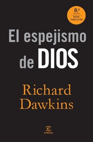 Portada de Richard Dawkins El espejismo de Dios Tapa dura Editorial Espasa