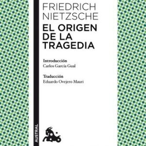 Portada de Friedrich Nietzsche El origen de la tragedia Introducción de Carlos García Gual Editorial Austral