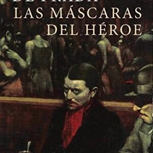 Portada de Juan Manuel de Prada Las máscaras del héroe Editorial Espasa