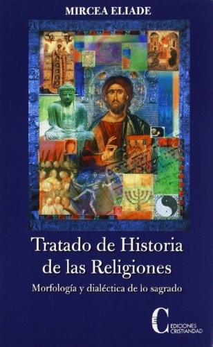 Portada de Mircea Eliade Tratado de historia de las religiones Editorial Cristiandad