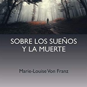 Portada de Marie Louise Von Franz Sobre los sueños y la muerte Editorial Kairós