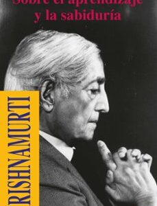 Portada de Jiddu Krishnamurti Sobre el aprendizaje y la sabiduría Editorial Kairós