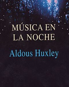 Portada de Aldous Huxley Música en la noche Editorial Kairós
