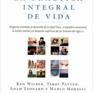 Portada de Ken Wilber La práctica integral de vida Editorial Kairós