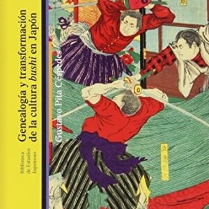 Portada de Gustavo Pita Céspedes Genealogía y transformación de la cultura bushi en Japón Editorial Bellaterra