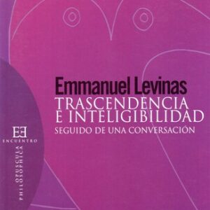 Portada de Emmanuel Lévinas Trascendencia e inteligibilidad Seguido de una conversación Ediciones Encuentro
