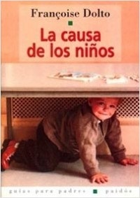 Portada de Francoise Dolto La causa de los niños Editorial Paidós