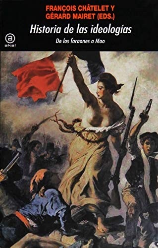 Portada de Francois Chátelet y Gírard Mairet Historia de las ideologías Editorial Akal