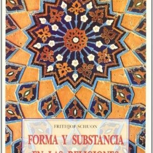 Portada de Frithjof Schuon Forma y substancia en las religiones Editorial Olañeta
