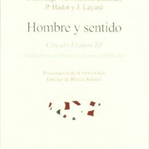 Portada de Pierre Hadot, Carl Jung, Walter Otto y Zimmer Hombre y sentido Círculo Eranos III Editorial Anthropos