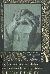 Portada de William F. Harvey La bestia con cinco dedos Editorial Valdemar
