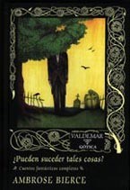 Portada de Ambrose Bierce ¿Pueden suceder tales cosas? Editorial Valdemar