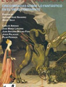 Portada de Carlos Arenas y otros Europa imaginaria Cinco miradas sobre lo fantástico en el Viejo Continente Editorial Valdemar