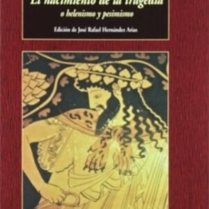Portada de Friedrich Nietzsche El nacimiento de la tragedia O helenismo y pesimismo Editorial Valdemar
