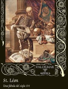 Portada de St. Léon Una Fábula Del Siglo Xvi William Godwin Valdemar