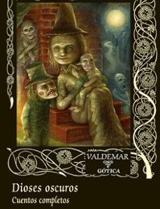 Portada de T. E. D. Klein Dioses oscuros Cuentos completos Editorial Valdemar