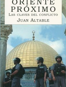 Portada de Juan Altable Oriente próximo Las claves del conflicto Editorial Silex
