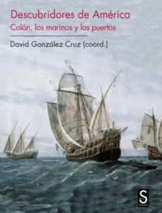 Portada de David González Cruz Descubridores de América Colón, los marinos y los puertos Editorial Sílex