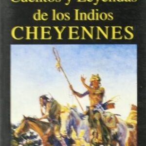 Portada de George Bird Grinnell Cuentos y leyendas de los indios cheyennes Editorial Miraguano