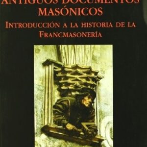 Portada de Corral Baciero y Encinas Moral Antiguos documentos masónicos Editorial Miraguano