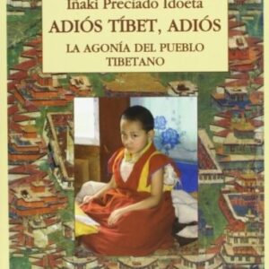 Portada de Iñaki Preciado Idoeta Adiós Tíbet, adiós Editorial Miraguano